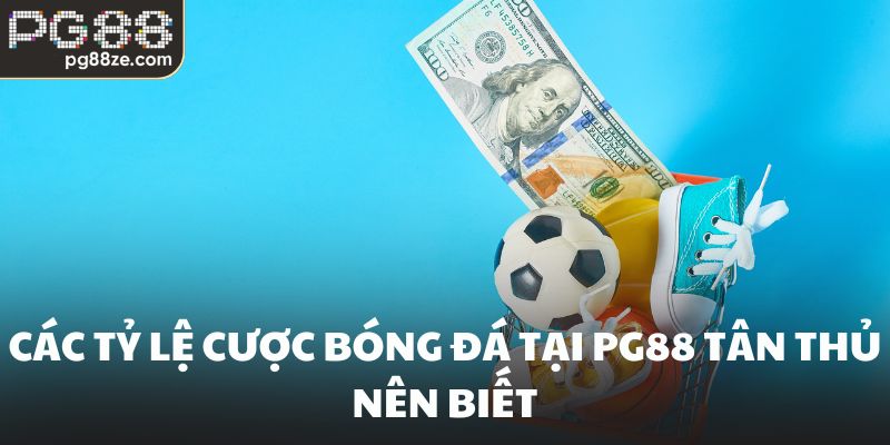 Các tỷ lệ cược bóng đá tại PG88 tân thủ nên biết