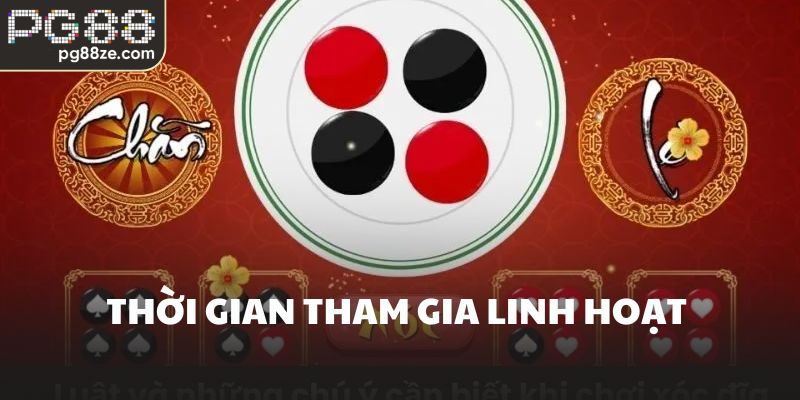 Thời gian tham gia linh hoạt 