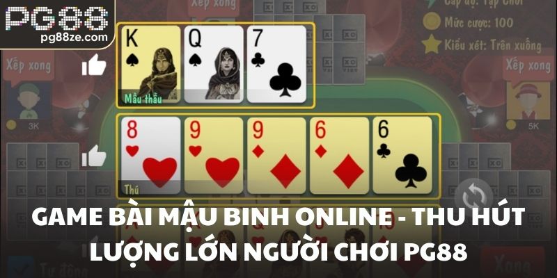 Game bài mậu binh online - Thu hút lượng lớn người chơi PG88