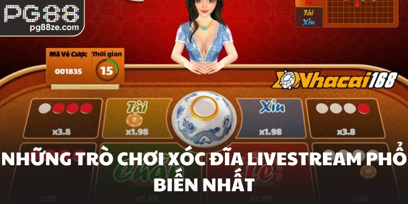 Những trò chơi xóc đĩa livestream phổ biến nhất